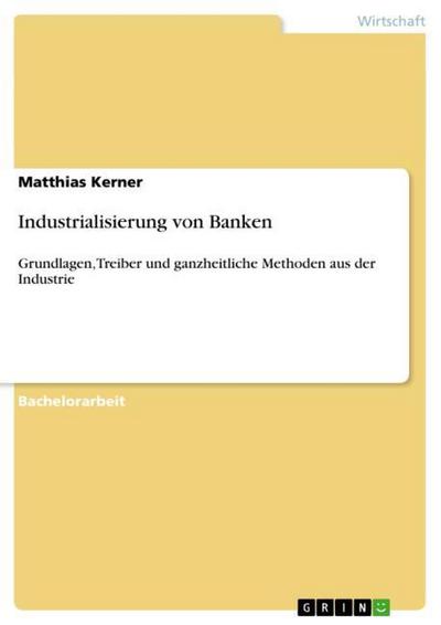 Industrialisierung von Banken - Matthias Kerner