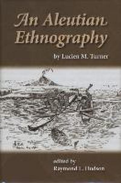 An Aleutian Ethnography