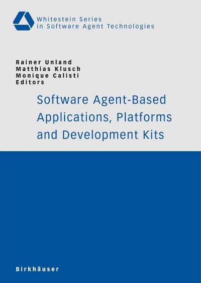 Software Agent-Based Applications, Platforms and Development Kits