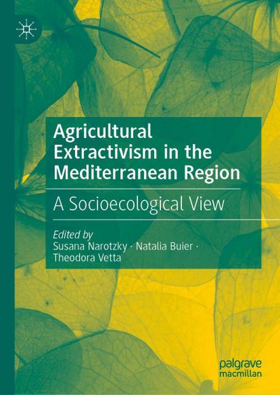 Agricultural Extractivism in the Mediterranean Region