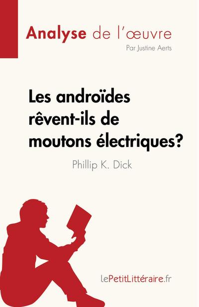 Les androides rêvent-ils de moutons électriques ? de Philip K. Dick (Analyse de l’¿uvre)