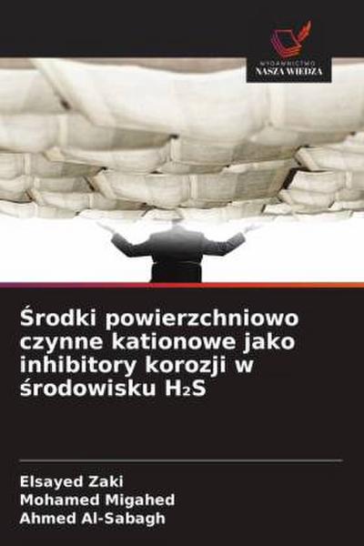 ¿rodki powierzchniowo czynne kationowe jako inhibitory korozji w ¿rodowisku H¿S