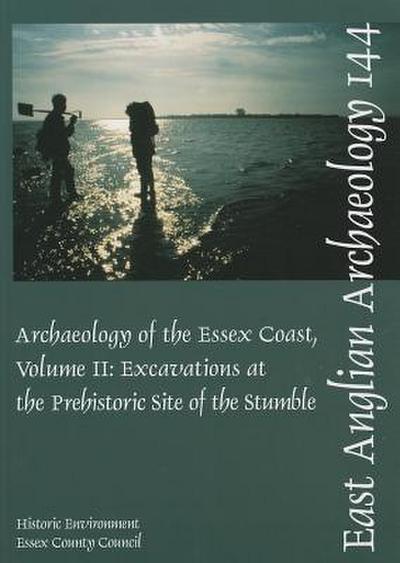 Wilkinson, T: Archaeology of the Essex Coast, Volume II