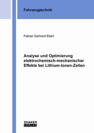 Analyse und Optimierung elektrochemisch-mechanischer Effekte bei Lithium-Ionen-Zellen