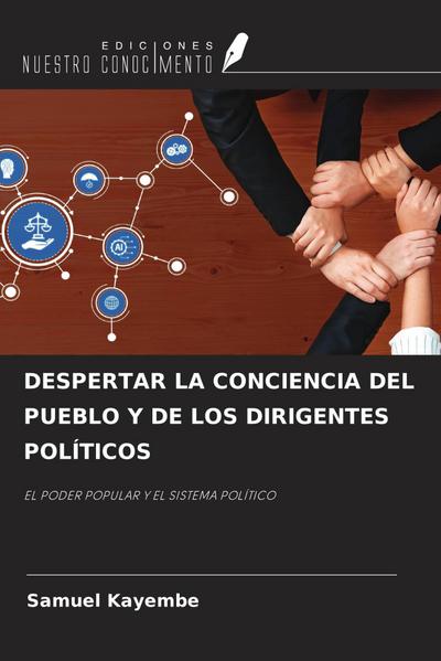 DESPERTAR LA CONCIENCIA DEL PUEBLO Y DE LOS DIRIGENTES POLÍTICOS