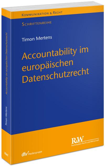 Accountability im europäischen Datenschutzrecht