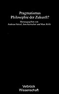 Pragmatismus - Philosophie der Zukunft?