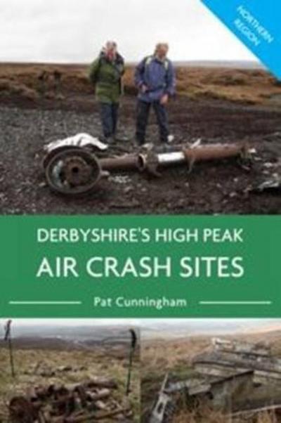 Derbyshire’s High Peak Air Crash Sites - Northern Region