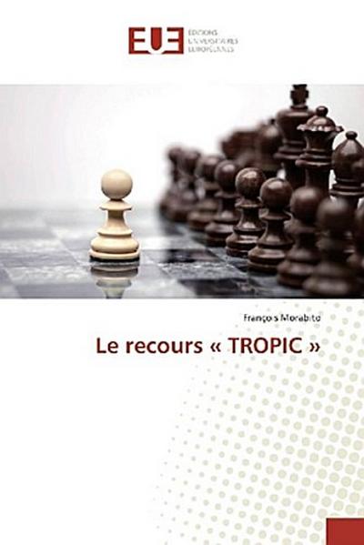 Le recours ’ TROPIC ’