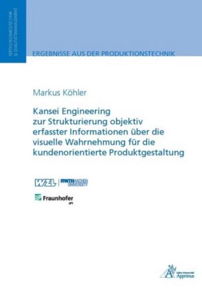 Kansei Engineering zur Strukturierung objektiv erfasster Informationen über die visuelle Wahrnehmung für die kundenorientierte Produktgestaltung