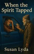 When the Spirit Tapped