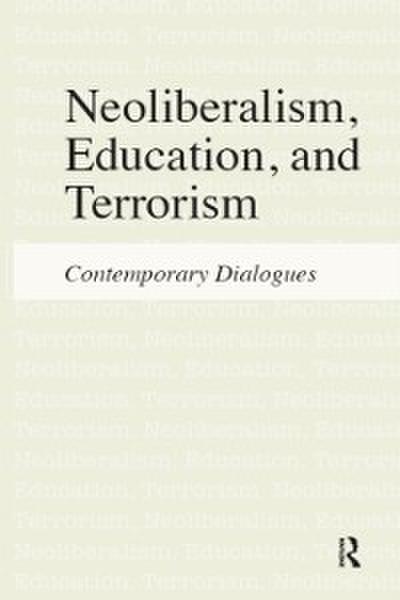 Neoliberalism, Education, and Terrorism