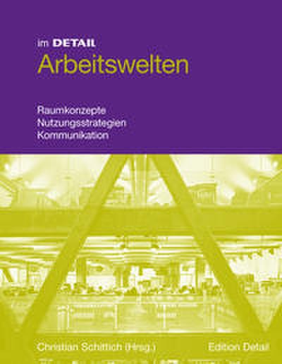 im DETAIL: Arbeitswelten