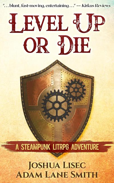 Level Up or Die: A LitRPG Steampunk Adventure