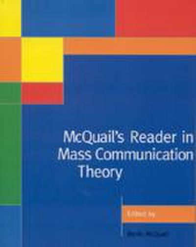 McQuail’s Reader in Mass Communication Theory