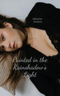 Painted in the Rainshadow’s Light