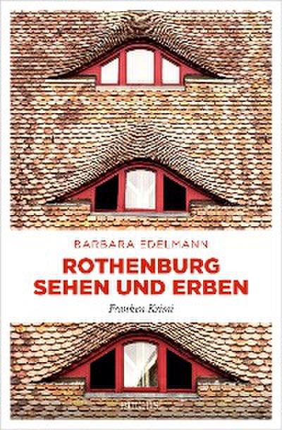 Rothenburg sehen und erben