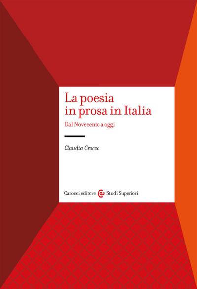 Crocco, C: Poesia in prosa in Italia. Dal Novecento a oggi