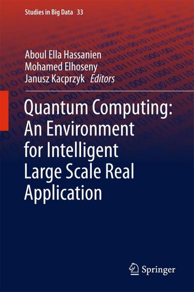 Quantum Computing:An Environment for Intelligent Large Scale Real Application