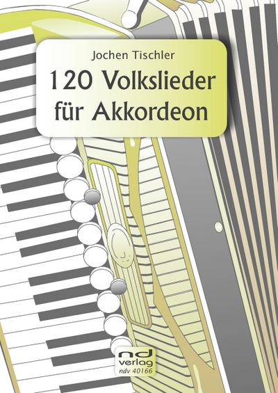120 Volksliederfür Akkordeon (mit Text und Akkorden)
