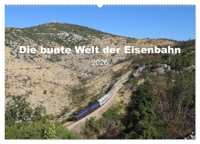 Die bunte Welt der Eisenbahn (Wandkalender 2026 DIN A2 quer), CALVENDO Monatskalender