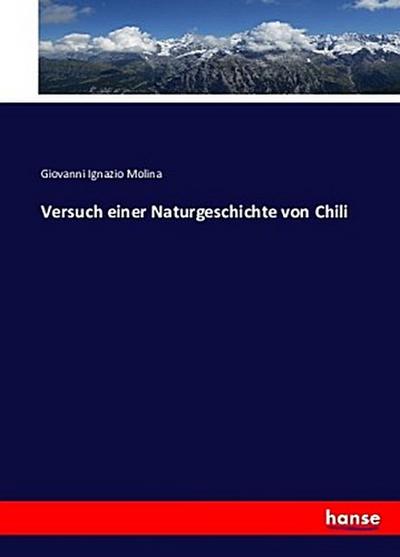 Versuch einer Naturgeschichte von Chili