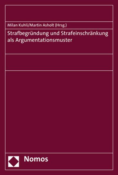 Strafbegründung und Strafeinschränkung als Argumentationsmuster