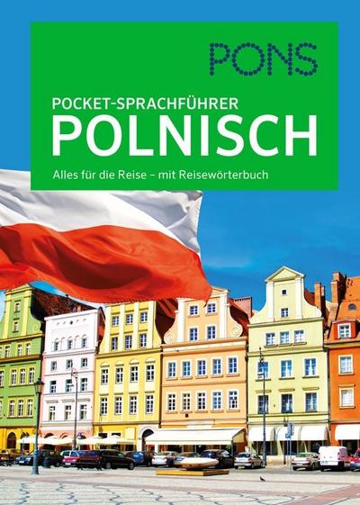 PONS Pocket-Sprachführer Polnisch: Alles für die Reise - mit Reisewörterbuch