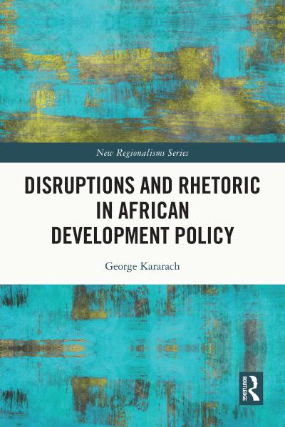 Disruptions and Rhetoric in African Development Policy