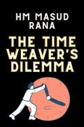 The Time Weaver’s Dilemma