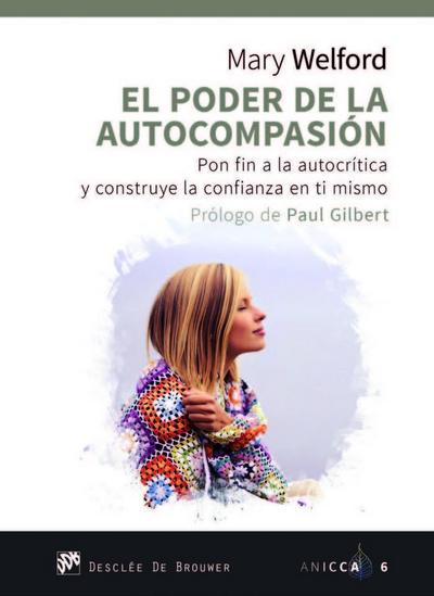 El poder de la autocompasión : pon fin a la autocrítica y construye la confianza en ti mismo