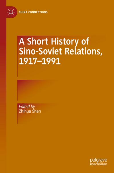 A Short History of Sino-Soviet Relations, 1917¿1991