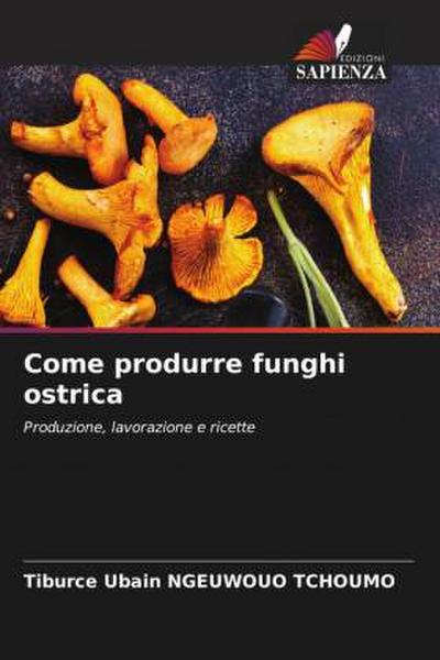 Come produrre funghi ostrica