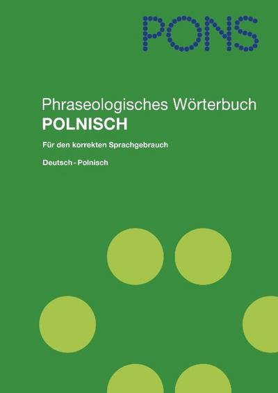 PONS Phraseologisches Wörterbuch Polnisch - Horst Ziebart