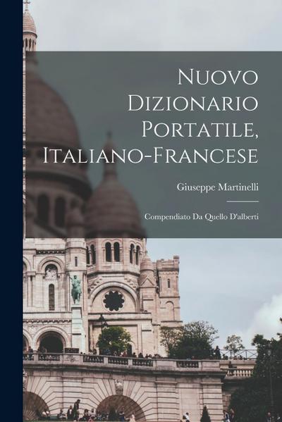 Nuovo Dizionario Portatile, Italiano-Francese: Compendiato Da Quello D’alberti