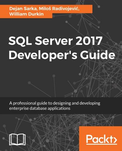 SQL Server 2017 Developer’s Guide