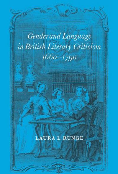 Gender and Language in British Literary Criticism,             1660-1790
