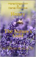 Honey The Nature’s Gold Recipes for Health (Bees’ Products Series, #1)
