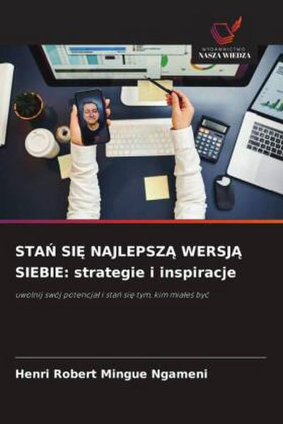 STA¿ SI¿ NAJLEPSZ¿ WERSJ¿ SIEBIE: strategie i inspiracje