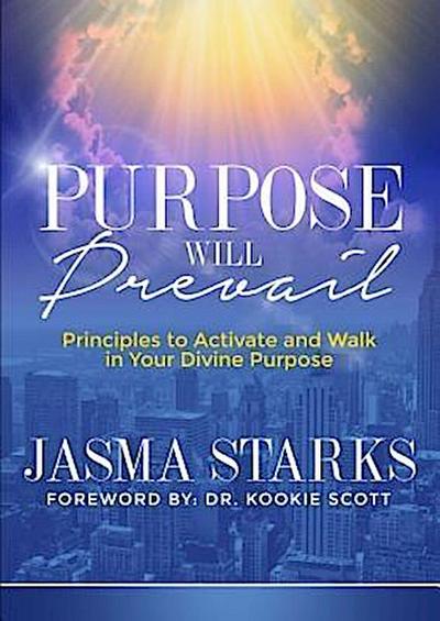 Purpose Will Prevail