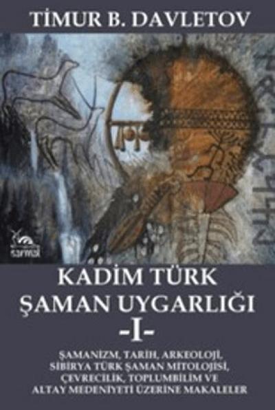 Kadim Türk Saman Uygarligi - 1