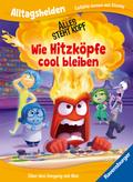 Alltagshelden - Gefühle lernen mit Disney: Disney / Pixar Alles steht Kopf - Wie Hitzköpfe cool bleiben. Über den Umgang mit Wut.