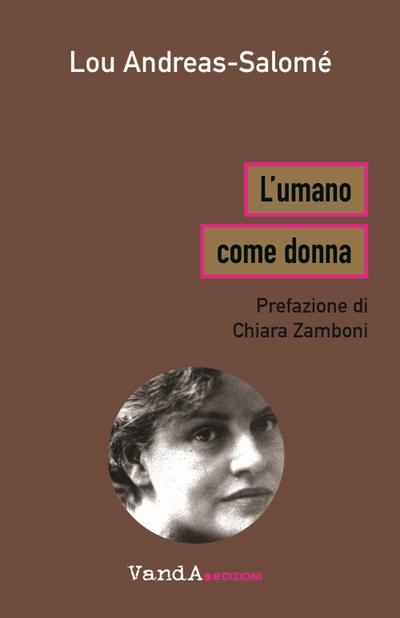 Andreas-Salomé, L: L’ umano come donna