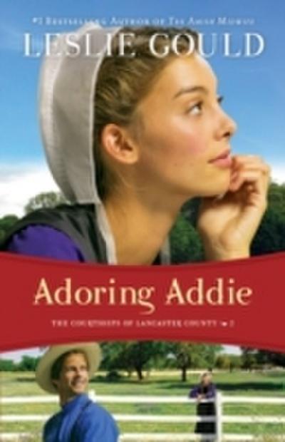 Adoring Addie (The Courtships of Lancaster County Book 2)
