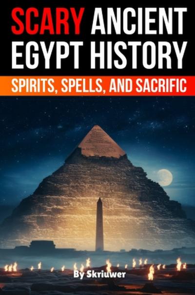 Scary Ancient Egypt History Facts