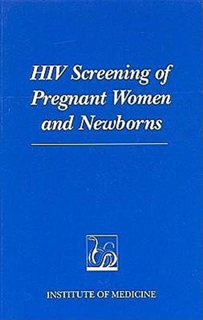 HIV Screening of Pregnant Women and Newborns