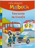 Mein schönstes Malbuch. Fahrzeuge im Einsatz