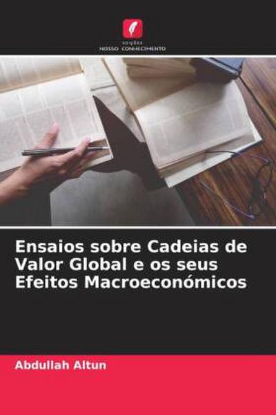 Ensaios sobre Cadeias de Valor Global e os seus Efeitos Macroeconómicos