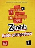 Zénith 1 ? Ausgabe für den deutschsprachigen Raum: Méthode de français / Guide pédagogique ? Lehrerhandbuch