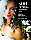 500 Poses for Photographing Brides